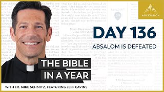 Day 136 Absalom Is Defeated — The Bible in a Year with Fr Mike Schmitz [upl. by Jew]