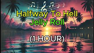 Halfway To Hell  Jelly Roll 1 HOUR LOOP [upl. by Elden840]