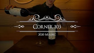 Corner 103 2020 Malbec Release [upl. by Notlehs]