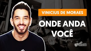 ONDE ANDA VOCÊ  Versão Tiago Nacarato  Como tocar no violão [upl. by Nim]