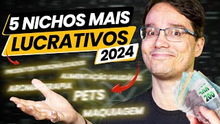 OS 5 NICHOS MAIS LUCRATIVOS PARA VOCÊ COMEÇAR EM 2024 OS 5 MELHORES NICHOS [upl. by Llennej]