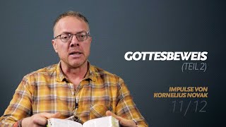 Gottesbeweis Teil 2 – Impulse von Kornelius Novak 1112 [upl. by Homer]