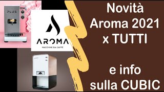 🛑Novità Aroma Macchine 2021 CUBIC Aroma Plus Rosa nuove Kicco e finalmente la GRIGLIA per tutte🏆 [upl. by Jane921]