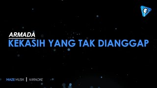 Armada  Kekasih Yang Tak Dianggap Karaoke [upl. by Nolos]