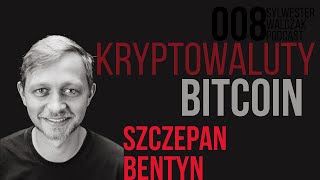 008  Szczepan Bentyn  Bitcoin Kryptowaluty Kopalnie [upl. by Enyawd]