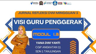 Jurnal Refleksi Dwi Mingguan 3  Modul 13 VISI GURU PENGGERAK MODEL DRISCOLL [upl. by Fagaly392]