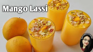 Mango Lassi  Mango Lassi Recipe  आम की लस्सी रेसिपी [upl. by Mervin546]