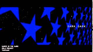 【ZOLA PROJECT】DANCE IN THE DARK【オリジナル】 [upl. by Dareen]