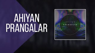 Ahiyan  Prangalar Official Audio [upl. by Bak]