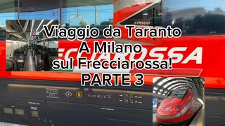 Viaggio da Taranto a Milano sul Frecciarossa 06082024 PARTE 3 [upl. by Ocirema]