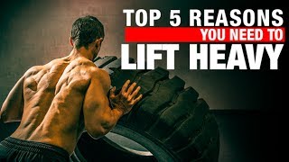 Top 5 Reasons You NEED to LIFT HEAVY Important [upl. by Noryv]