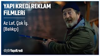 Yapı Kredi  Az laf çok iş Balıkçı [upl. by Gilberto]