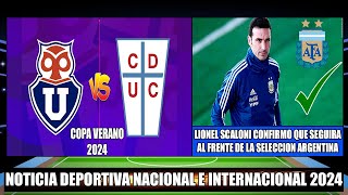 Previa Universidad de Chile vs Universidad Católica por la Copa Verano 2024  Lionel Scaloni seguira [upl. by Thurmond]