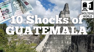 Guatemala  10 Things That Shock Tourists in Guatemala [upl. by Greenlee]