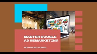 Master Google Ad Remarketing 2024 Tutorial for Effective Campaigns [upl. by Valery]