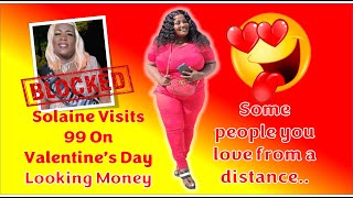 Solaine Visits 99 On Valentine’s Day looking money [upl. by Eihctir]