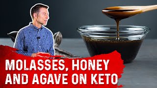 Molasses Honey amp Agave on Keto Ketogenic Diet – Dr Berg [upl. by Schuh]