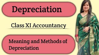 Depreciation  Class 11 Accountancy  Meaning and Methods of Depreciation [upl. by Ida]