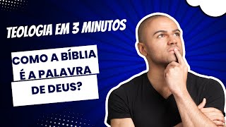 Teologia em 3 Minutos  A palavra de Deus [upl. by Akenahs925]