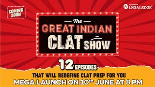 The Great Indian CLAT Show for CLAT 2025 Aspirants by LegalEdge  Your Ultimate CLAT Prep Series [upl. by Tdnaltroc]