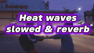 Heat Waves slowed amp reverb with Lyrics 💜 subscribe music trendingvideo [upl. by Campagna405]