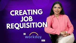 How to create Job Requisition in Workday HCM [upl. by Aitnohs]