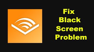 Fix Audible App Black Screen Problem Solutions in Android Phone [upl. by Darreg]