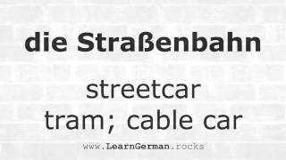 AUDIO WÖRTERBUCH quotdie Straßenbahn  streetcarquot  Deutsch ⇔ Englisch  German English Pronunciation [upl. by Ynot]