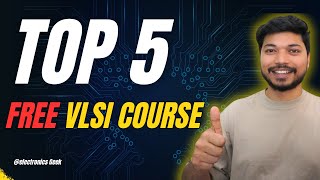 Top 5 Free VLSI Courses 2024  VLSI Course for Beginners to Advance  Free Course electronicsgeek [upl. by Anassor]