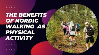 THE BENEFITS OF NORDIC WALKING AS PHYSICAL ACTIVITY [upl. by Avitzur686]