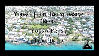 Young Thug Ft Future  Relationships Remix Young Frost x Clout Drilla Official Video [upl. by Ahsart]