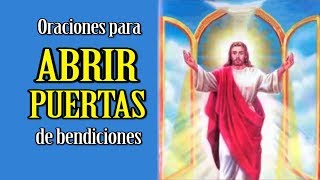 ORACIONES PARA ABRIR PUERTAS DE BENDICIÓN Y PROSPERIDAD [upl. by Almeeta164]