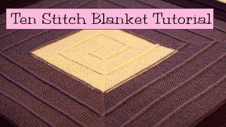 Ten Stitch Blanket Tutorial [upl. by Tat798]