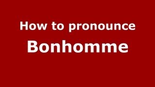 How to Pronounce Bonhomme  PronounceNamescom [upl. by Loresz]