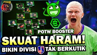 SKUAT HARAM POTW BOOSTER BIKIN DIVISI 1 TAK BERKUTIK CETAK BANYAK GOL NGERI BRO AUTO BANTAI [upl. by Htebharas]