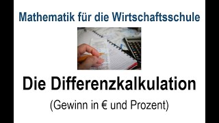 Die Handelskalkulation Differenzkalkulation  Berechnung von Gewinn in € und [upl. by Ardnek]