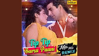 Tip Tip Barsa Paani  Hip Hop Remix [upl. by Eceinej]