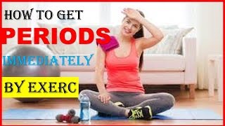 How To Get Periods Immediately By Exercise  The Best Way To Start Your Period Early [upl. by Nilde]