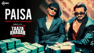 Paisa  Official Music Video  pokhrelkushal858  hotstarOfficial Taaza Khabar S2  Now Streaming [upl. by Esertak]