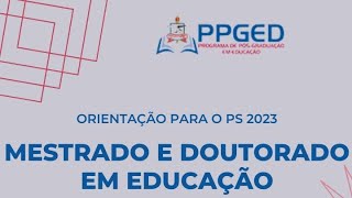 Orientações para o Processo Seletivo do PPGED  Turma 2023 [upl. by Pulchi]