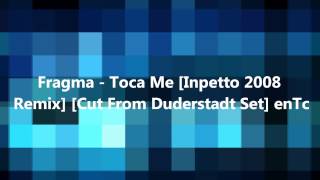 Fragma  Toca Me Inpetto 2008 Remix Cut From Duderstadt Set enTc HD [upl. by Einegue649]