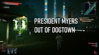 Bring President Myers out of Dogtown  Cyberpunk 2077 v21 [upl. by Bathsheeb879]