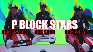 DCG Msavv x DCG Bsavv x DCG Shun  P Block Stars Official Music Video [upl. by Acino]