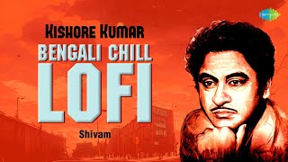 Kishore Kumar Bengali Chill LoFi  Shivam  Aaj Ei Din Take  Ami Je Ke Tomar  LoFi Music [upl. by Leola]