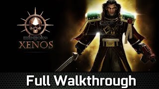 Eisenhorn XENOS  Full Walkthrough [upl. by Sigmund]