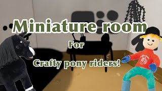 Making a mini room for my CRAFTY PONY RIDER with short mini Lemieux pony RP [upl. by Saraann]