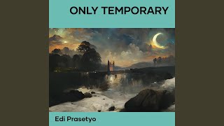 Only Temporary [upl. by Grayson]