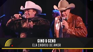 Gino amp Geno  Ela Chorou De Amor Ao Vivo [upl. by Paryavi907]