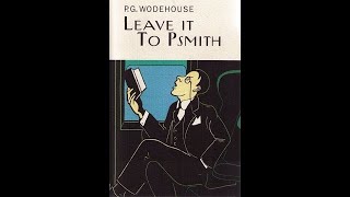 PG Wodehouse  Leave it to Psmith 1923 Audiobook Complete amp Unabridged [upl. by Enomsed]