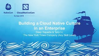 Building a Cloud Native Culture in an Enterprise  Deep Kapadia amp Tony Li [upl. by Lattie371]